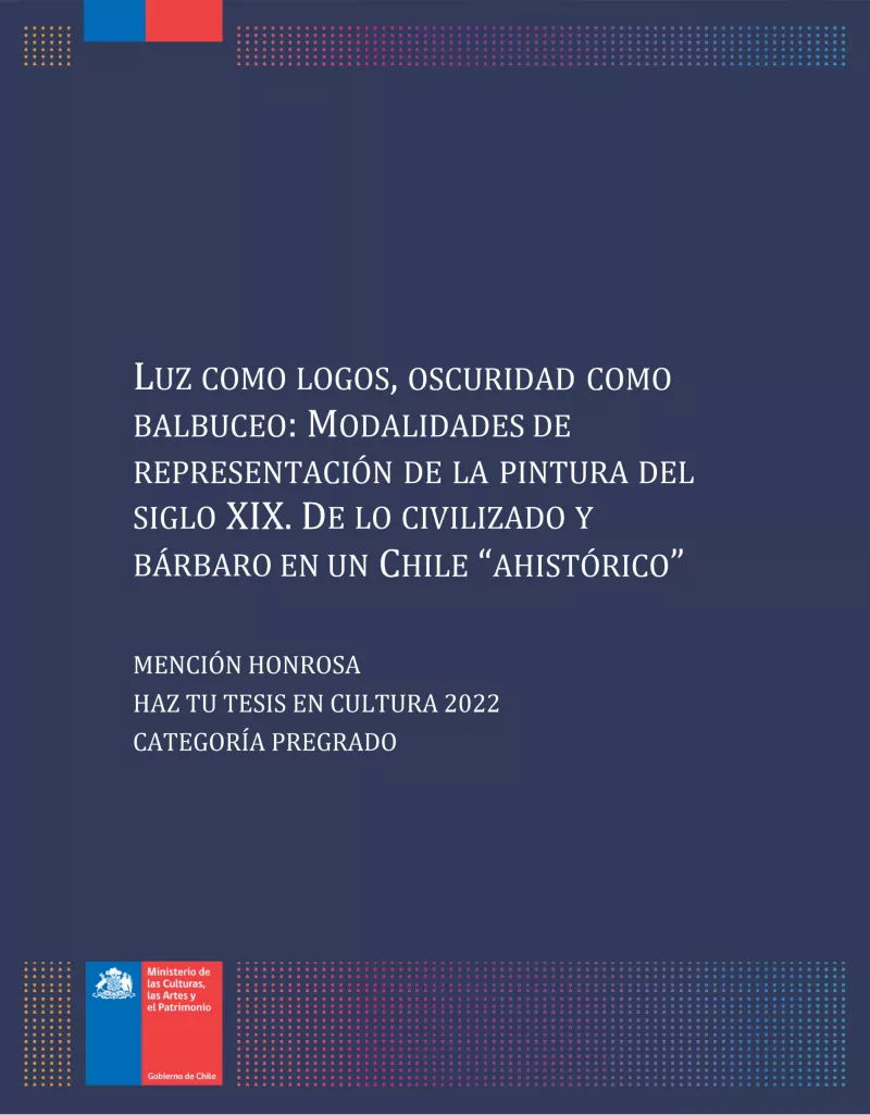 Luz como logos, oscuridad como balbuceo: modalidades de representación de la pintura del siglo XIX. De lo civilizado y bárbaro en un Chile “ahistórico”