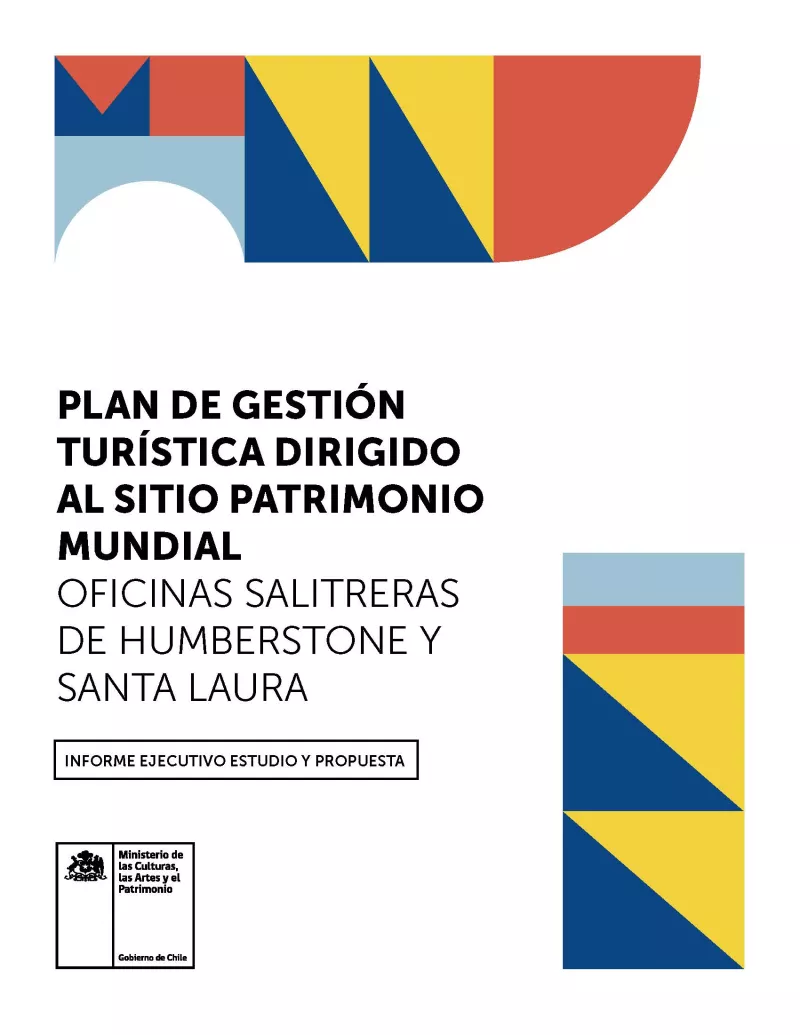 Plan de gestión turística dirigido al Sitio Patrimonio Mundial Oficinas Salitreras de Humberstone y Santa Laura. Informe Ejecutivo