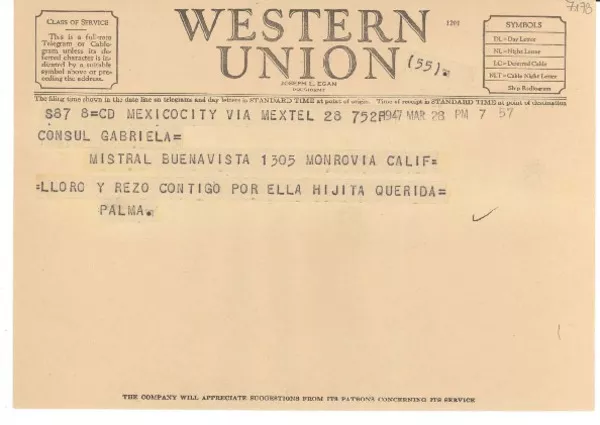 [Telegrama] 1947 mar. 28, México City, [México] [a] Gabriela Mistral, Monrovia, Calif., [EE.UU.]  [manuscrito] Palma [Guillén].