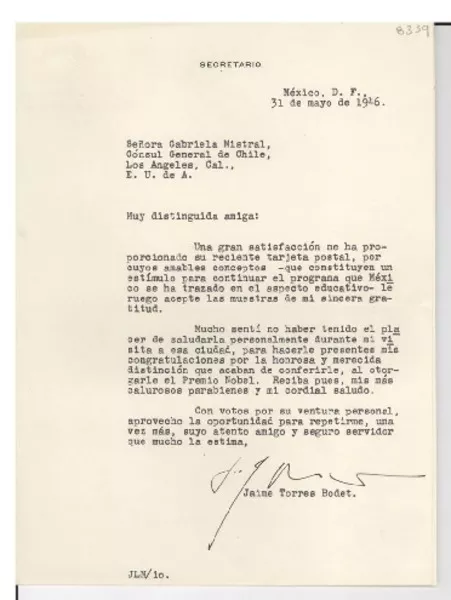 [Carta] 1946 mayo 31, México,D. F., México [a] Gabriela Mistral, Cónsul General de Chile, Los Angeles, Cal., [EE.UU.]  [manuscrito] Jaime Torres Bodet.