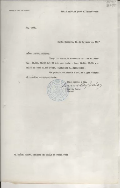 [Oficio] N° 6721, 1947 oct. 31, Santa Barbara, [Estados Unidos] [al] Señor Cónsul General de Chile en Nueva York  [manuscrito] / Lucila Godoy.