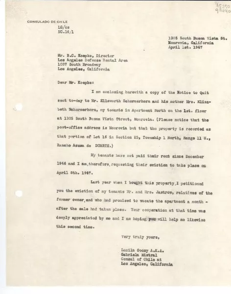 [Carta] LGcs, N° 16/1, 1947 Apr. 1st., 1305 South Buena Vista St., Monrovia, California, [EE.UU.] [a] Mr. B. C. Koepke, Director, Los Angeles Defensa Rental Area, 1037 South Broadway, Los Angeles, California, [EE.UU.]  [manuscrito] / Lucila Godoy A.K.A. Gabriela Mistral, Consul of Chile at Los Angeles, California.