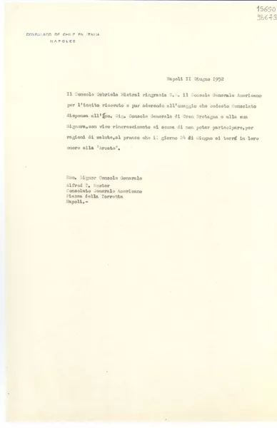 [Carta] 1952 giugno 11, Napoli, [Italia] [a] Emo. Signor Console Generale, Alfred T. Nester, Consolato Generale Americano, Piazza della Torretta, Napoli  [manuscrito] Gabriela Mistral.