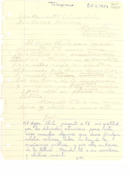 [Telegrama] 1954 oct. 6 [al] Señor Ministro de Educación, Don Oscar Herrera, Moneda, Santiago, [Chile]  [manuscrito] [Gabriela Mistral].