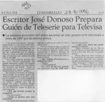 Escritor José Donoso prepara guión de teleserie para Televisa  [artículo].