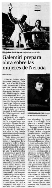 Galemiri prepara obra sobre las mujeres de Neruda  [artículo] Manuela Silva.