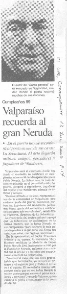 Valparaíso recuerda al gran Neruda cumpleaños 99. [artículo] :