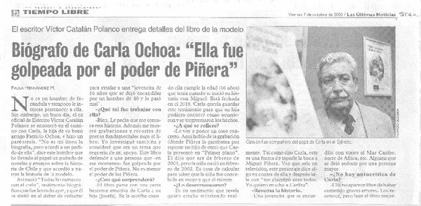 Biógrafo de Carla Ochoa: "Ella fue golpeada por el poder de Piñera". (entrevistas) [artículo] Paula Hernández H.