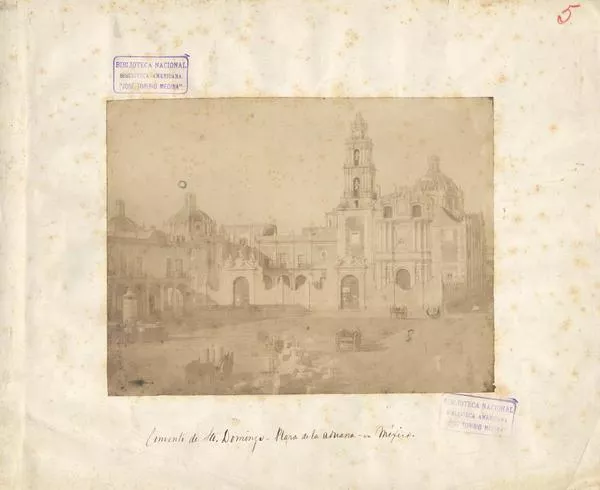[Convento de Santo Domingo, Plaza de la Aduana de México]  [fotografía].