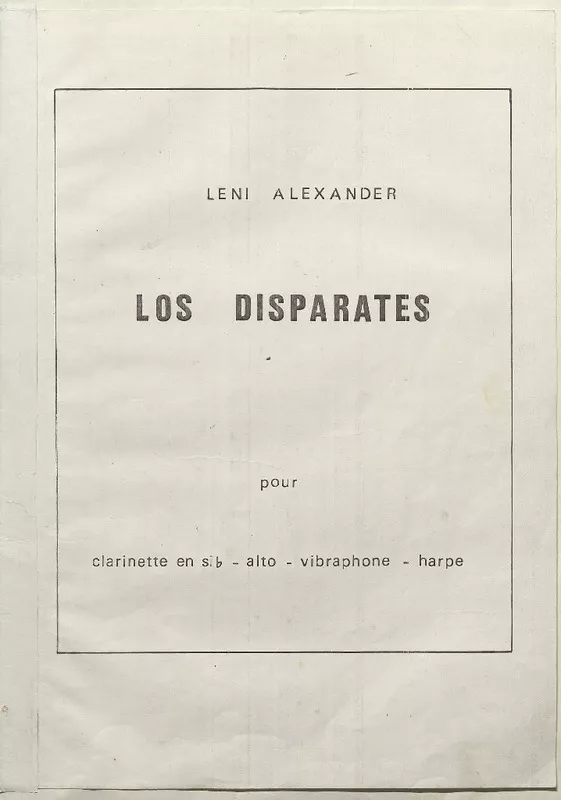 Los disparates pour clarinete en si b, alto, vibraphone, harpe [música] : Leni Alexander.