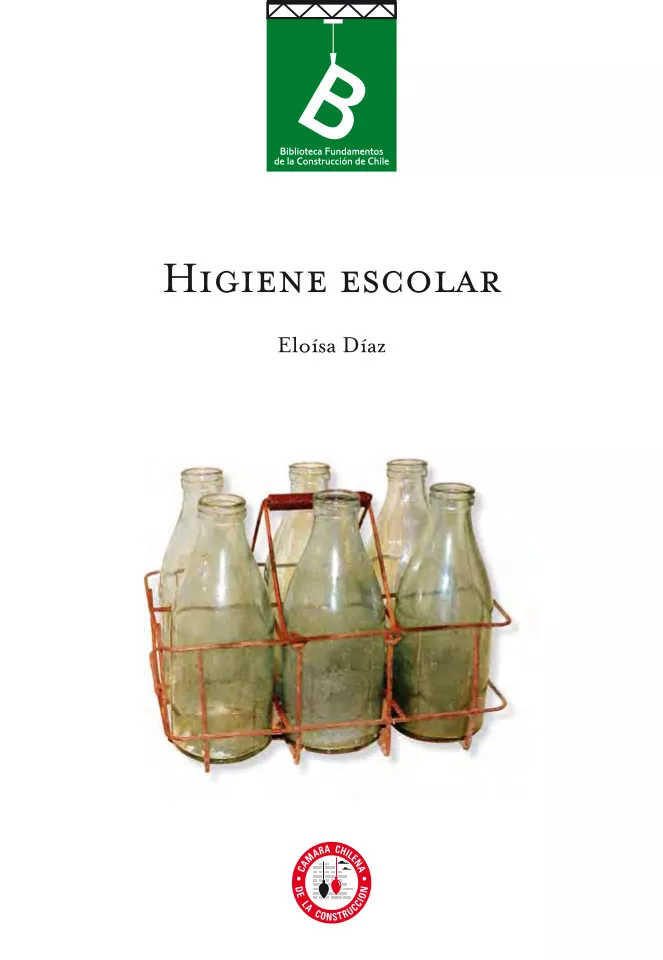 Higiene escolar Eloísa Insunza ; [editor general, Rafael Sagredo Baeza].