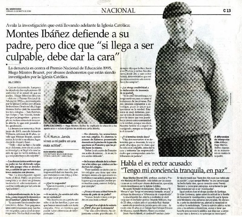 Montes Ibáñez defiende a su padre, pero dice que "si llega a ser culpable, deberá dar la cara" (entrevista)  [artículo] Nelly Yáñez N.