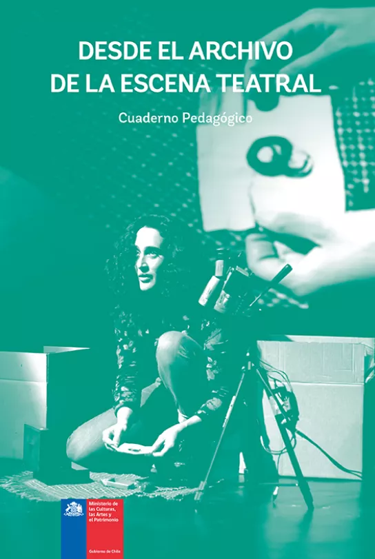 Desde el Archivo de la Escena Teatral. Cuaderno Pedagógico
