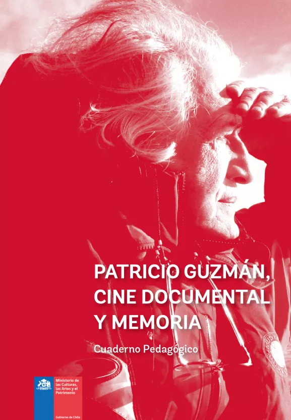 Patricio Guzmán, cine documental y memoria. Cuaderno Pedagógico 