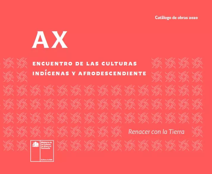 Catálogo de obras: AX. Encuentro de las Culturas Indígenas y Afrodescendiente / Renacer con la Tierra 2020