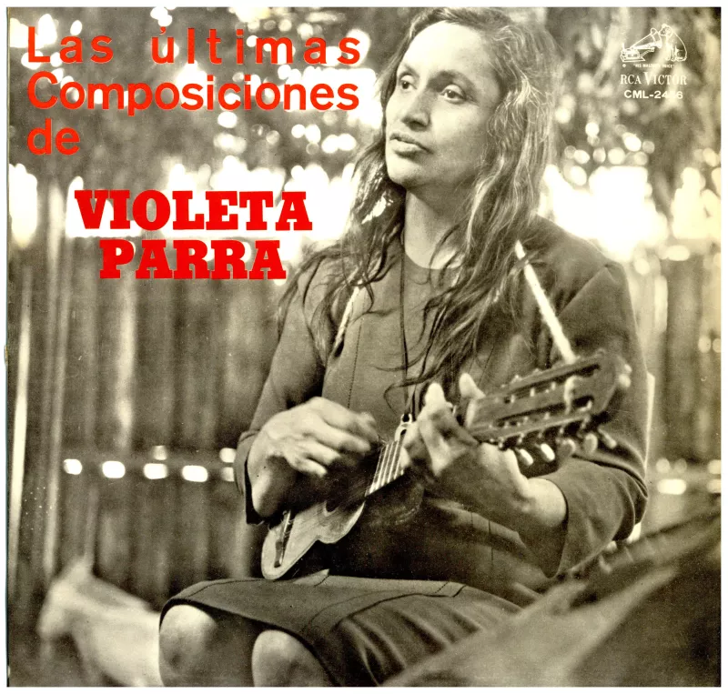 Las últimas composiciones de Violeta Parra