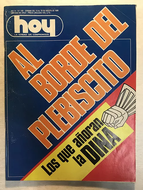 Revista HOY año IV n°160. 13 agosto-19 agosto 1980. Al borde del plebiscito: Los que añoran la DINA