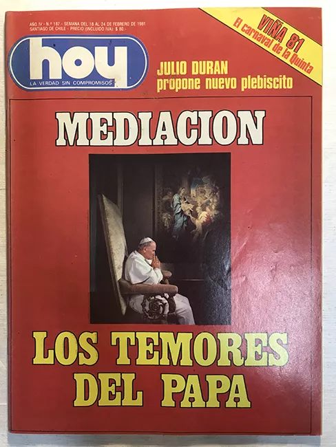 Revista HOY año IV n°187. 18 febrero-24 febrero 1981. Mediación: Los temores del Papa