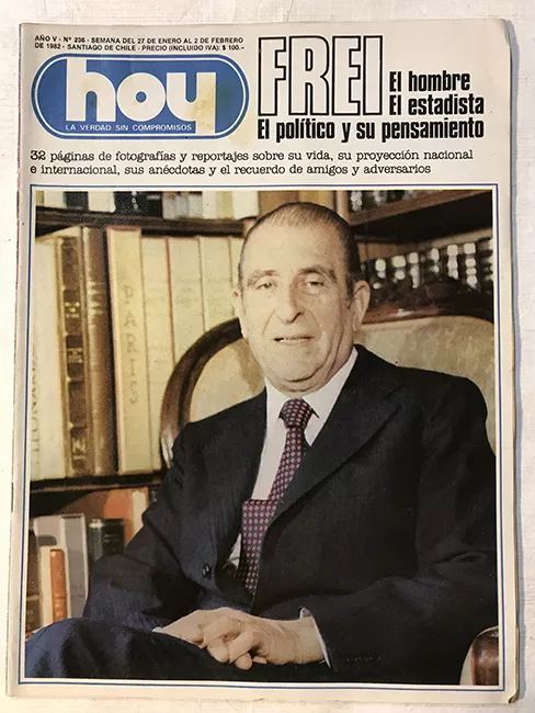 Revista HOY año V n°236. 27 enero-2 febrero 1982. Frei el hombre, el estadista, el político y su pensamiento