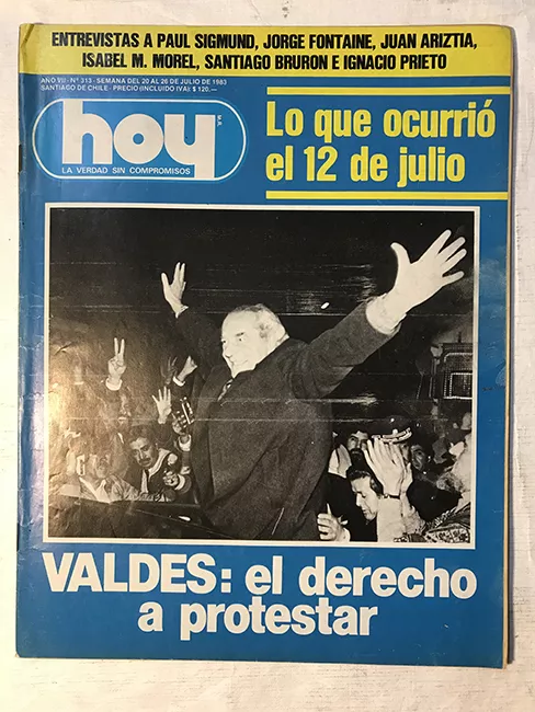Revista HOY año VII n°313. 20 julio-26 julio 1983. Valdés: el derecho a protestar 