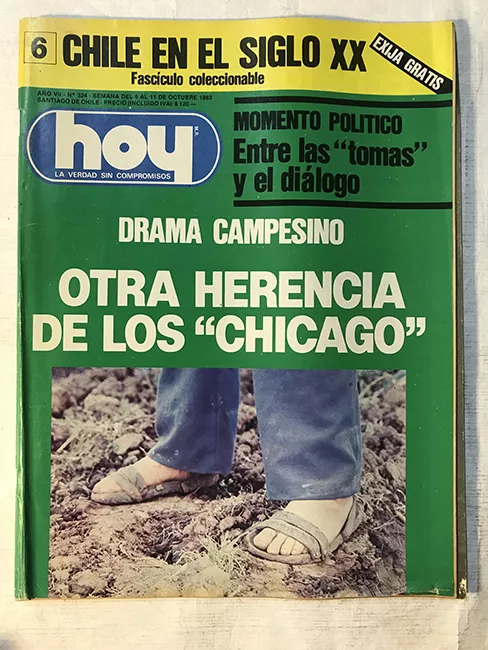 Revista HOY año VII n°324. 5 octubre-11 octubre 1983. Drama campesino: otra herencia de los "Chicago" 