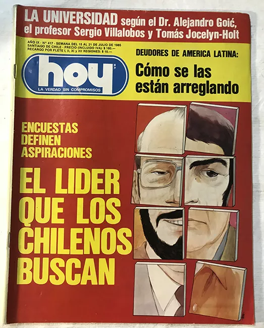 Revista HOY año IX n°417. 15 julio-21 julio 1985. el líder que los chilenos buscan