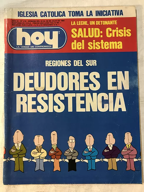 Revista HOY año IX n°418. 22 julio-28 julio 1985. Regiones del sur: deudores en resistencia