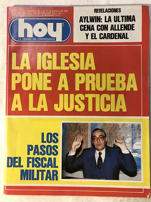 Revista HOY año X n°472. 4 agosto-10 agosto 1986. La Iglesia pone a prueba la Justicia