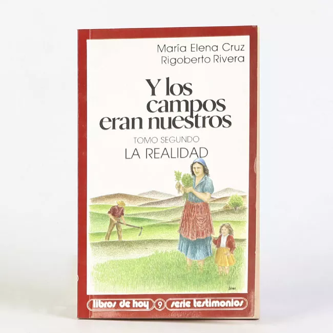 Y los campos eran nuestros - Tomo segundo la realidad