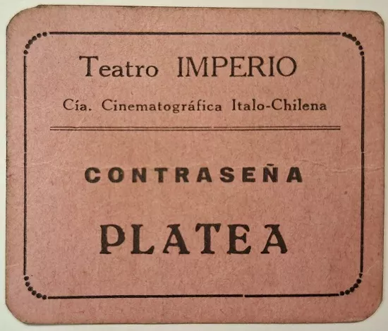 Entrada Teatro Imperio. Compañía Cinematográfica Italo-Chilena