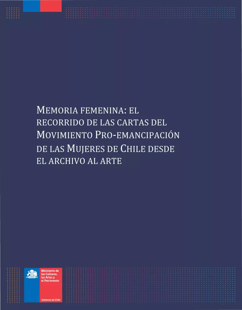 Memoria femenina: el recorrido de las cartas del Movimiento Pro-emancipación de las Mujeres de Chile desde el archivo al arte