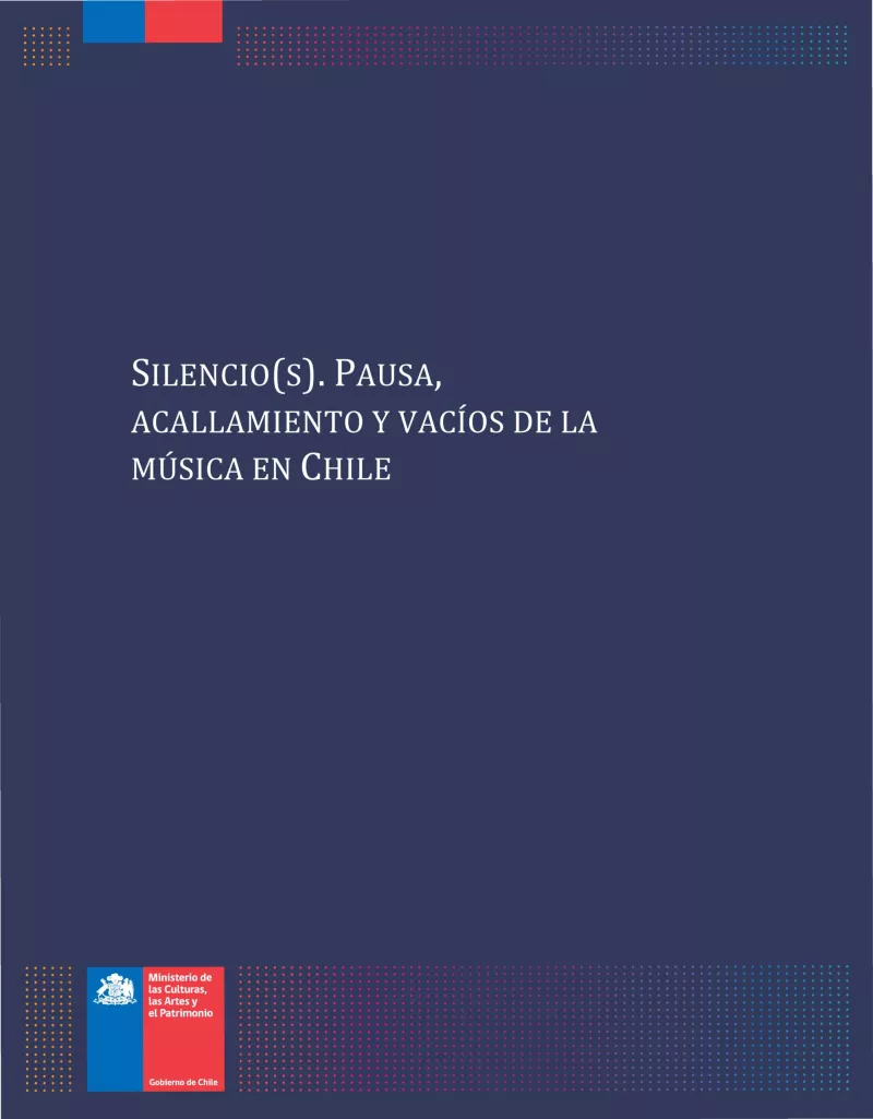 Silencio(s). Pausa, acallamiento y vacíos de la música en Chile