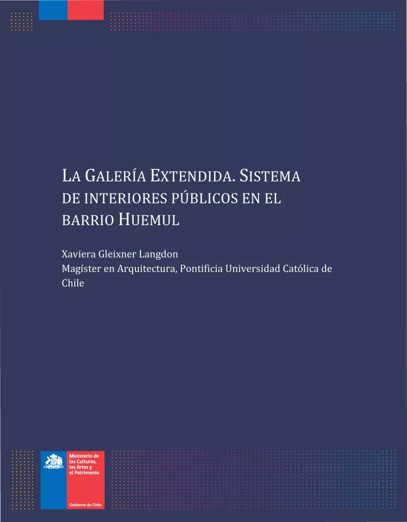 La Galería Extendida. Sistema de interiores públicos en el barrio Huemul