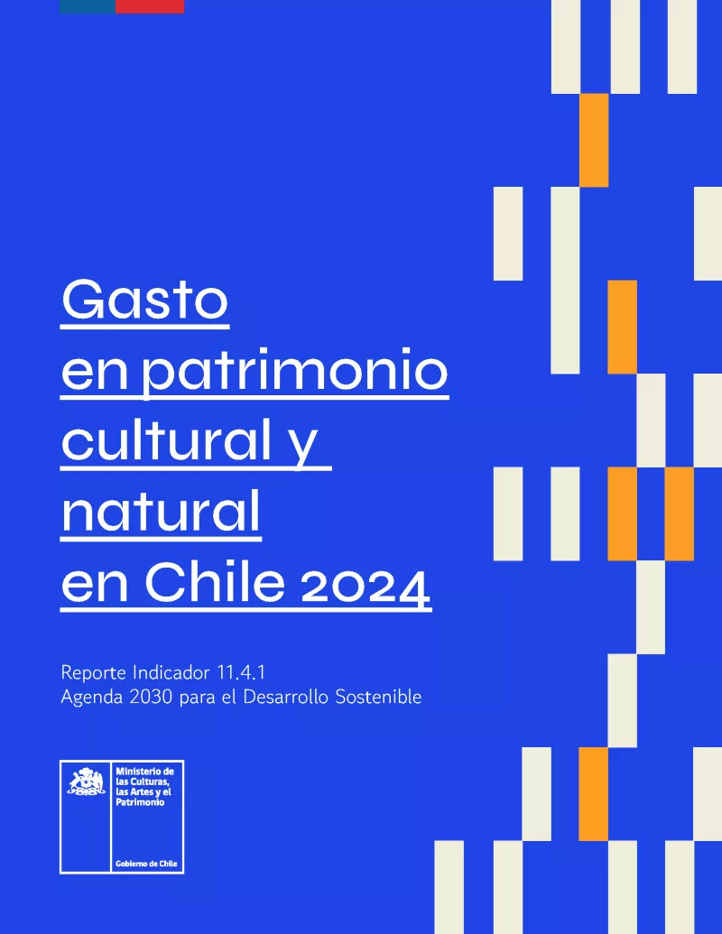 Gasto en patrimonio cultural y natural en Chile 2024. Reporte indicador 11.4.1 de la Agenda 2030 para el Desarrollo Sostenible