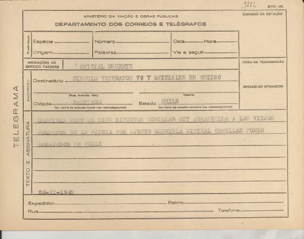 [Telegrama] 1945 nov. 20, [Brasil] [al] Círculo de Veteranos 79 y Oficiales en Retiro, Santiago, Chile  [manuscrito] Gabriela Mistral.