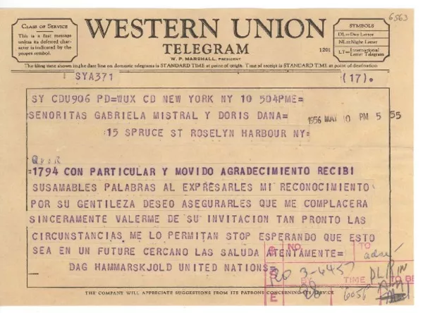 [Telegrama] 1956 May 10, New York, [EE.UU.] [a] Gabriela Mistral and Miss Doris Dana, 15 Spruce St, Roselyn Harbour, NY, [EE.UU.]  [manuscrito] Dag Hammarskjöld.