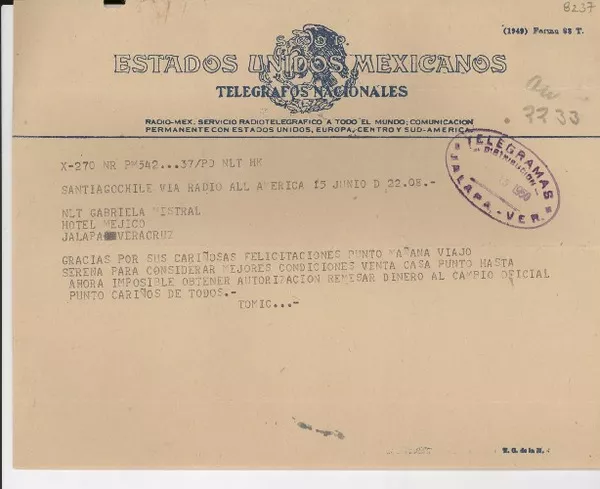 [Telegrama] 1950 jul. 15, Santiago, Chile [a] Gabriela Mistral, Hotel Méjico, Jalapa, Veracruz, [México]  [manuscrito] [Radomiro] Tomic.