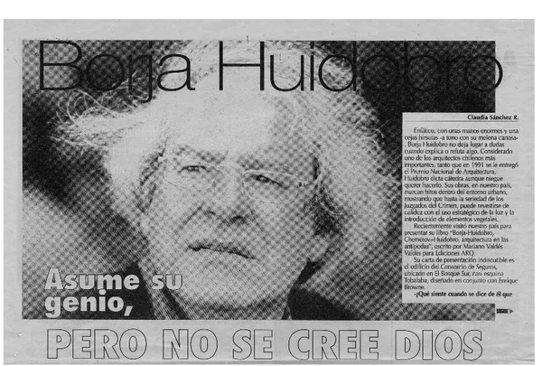 Borja Huidobro. Asume su genio, pero no se cre Dios  [artículo] Claudia Sánchez R.