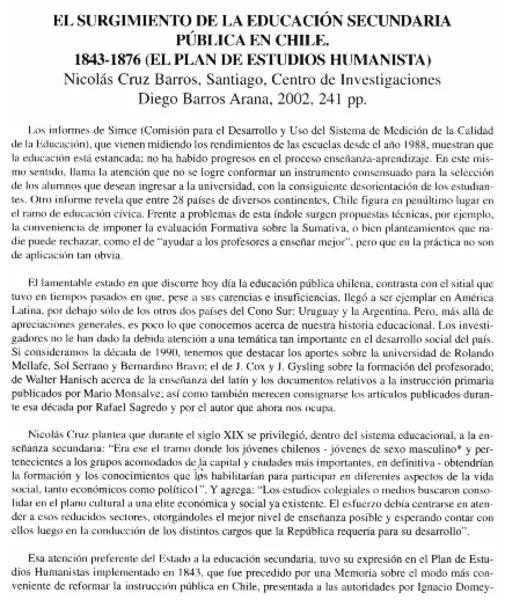 El surgimiento de la educación secundaria pública en Chile 1843-1876 (el plan de estudios humanista)  [artículo] Leonardo Mazzei de Grazia.
