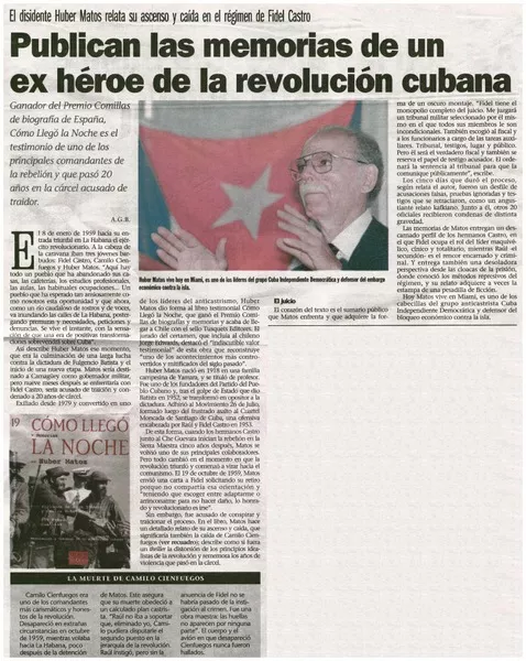 Publican las memorias de un ex héroe de la revolución cubana El disidente Huber Matos relata su ascenso y caída en el régimen de Fidel Castro [artículo] : A.G.B.