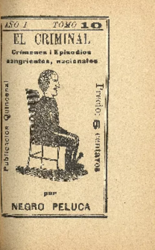 El espantoso crimen en la calle Huérfanos : el Sr. Lafontaine asesinado a barretazos : marzo 6 de 1905 por Negro Peluca.