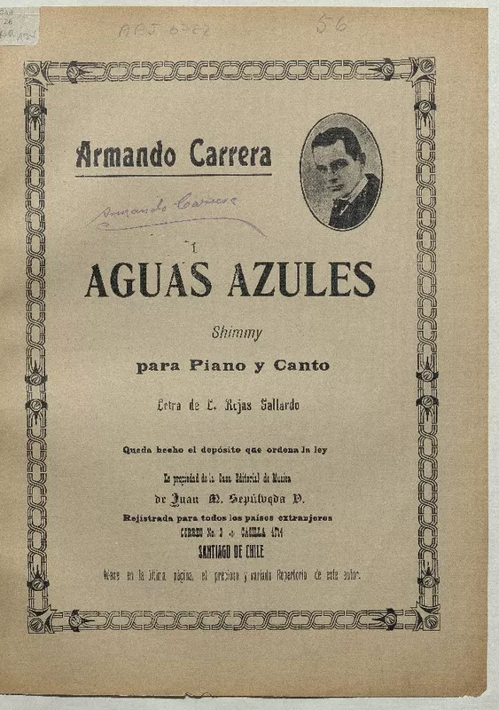 Aguas azúles shimmy para piano y canto [música] : letra de Luis Rojas Gallardo ; música de Armando Carrera.