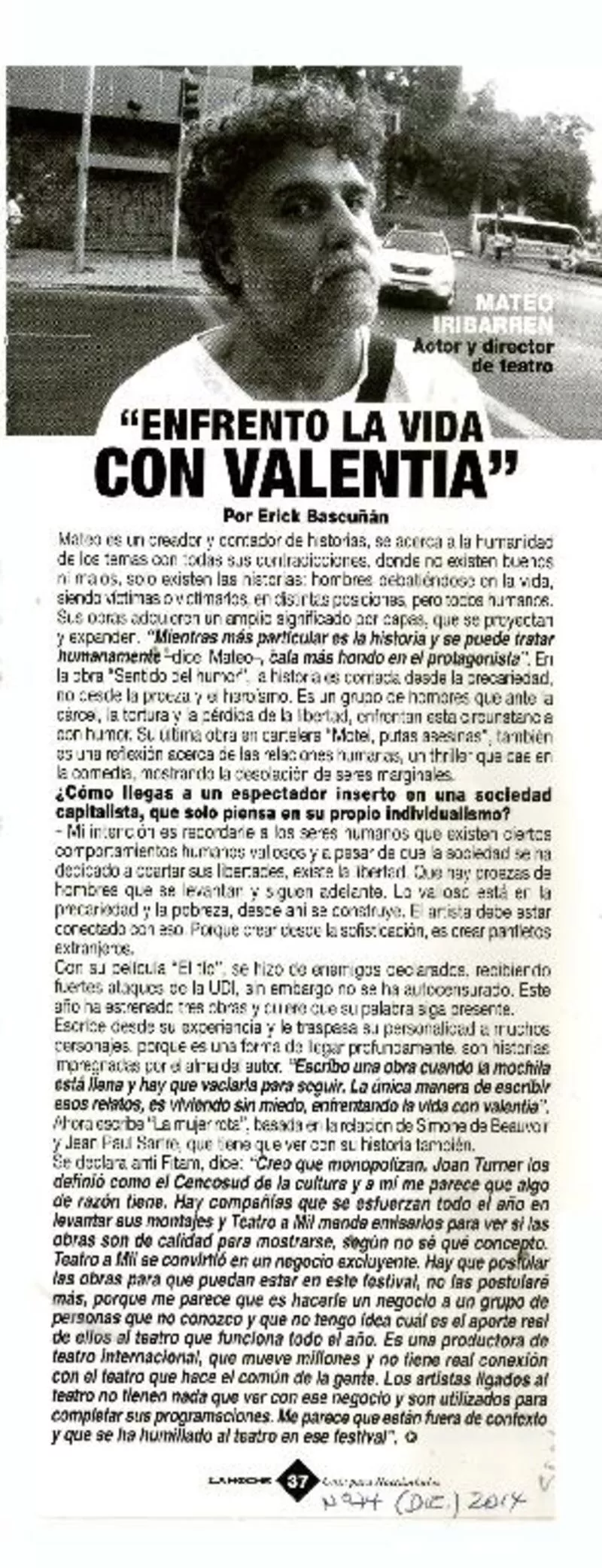 "Enfrento la vida con valentía" [entrevista] [entrevista] [artículo] : Erick Bascuñán.