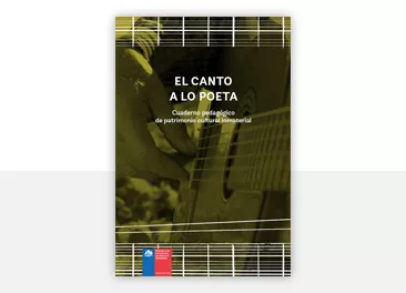 El Canto a lo poeta: Cuaderno pedagógico de patrimonio cultural inmaterial