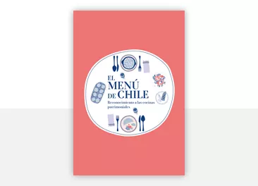 El Menú de Chile: Reconocimiento a las cocinas patrimoniales 2018