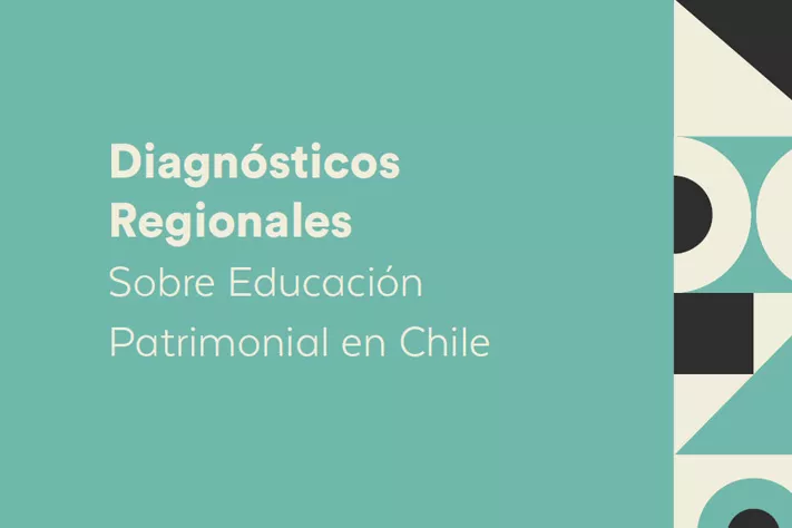 Diagnósticos Regionales sobre Educación Patrimonial en Chile