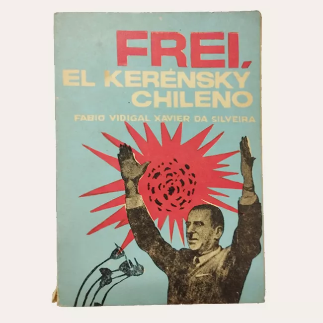 Frei, el Kerensky Chileno