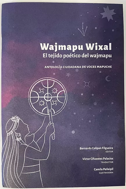 Wajmapu Wixal. El téjido poético del wajmapu. Antología ciudadana de voces mapuche